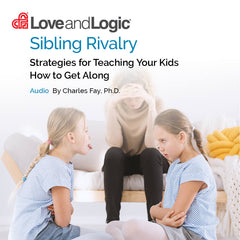 Sibling Rivalry: Strategies for Teaching Your Kids How to Get Along - Audio