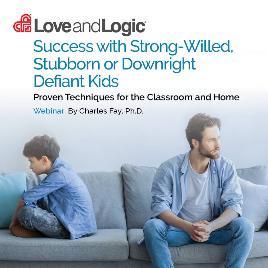 Success with Strong-Willed, Stubborn or Downright Defiant Kids - Webinar